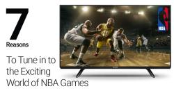 7 Reasons to Tune in to the Exciting World of NBA Games